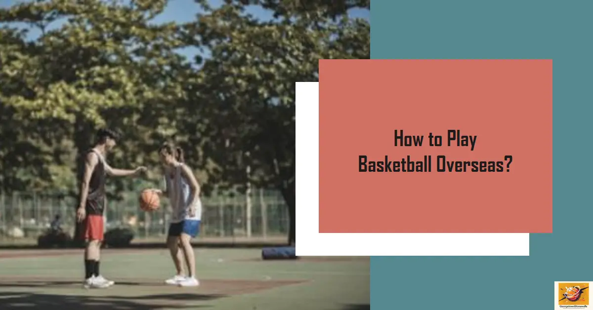 how to play basketball overseas