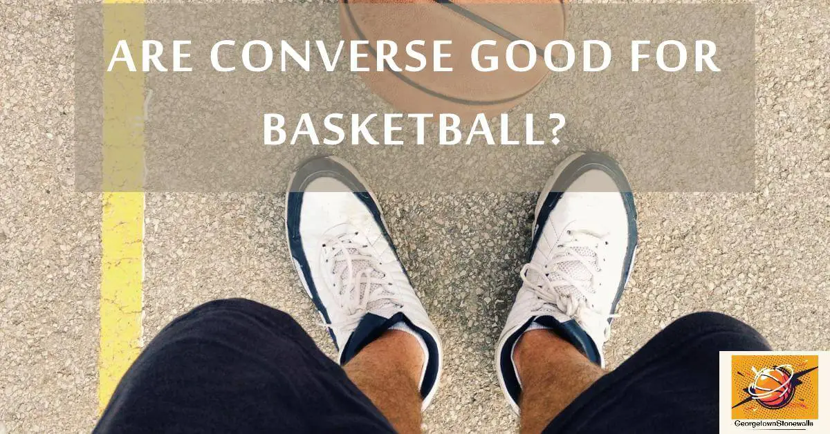 are converse good for basketball
