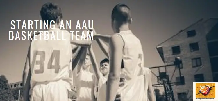 how to start an aau basketball team
