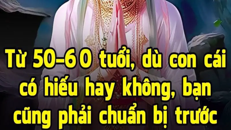 Từ 50 – 60 tuổi, dù con cái có hiếu hay không, bạn cũng phải chuẩn bị trước cho mình 3 ‘đường lui’ để tuổi già thảnh thơi