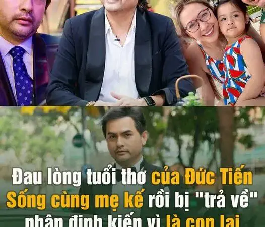 Đau lòng tuổi thơ của Đức Tiến: Sống cùng mẹ kế rồi bị “trả về”, nhận định kiến vì là con lai