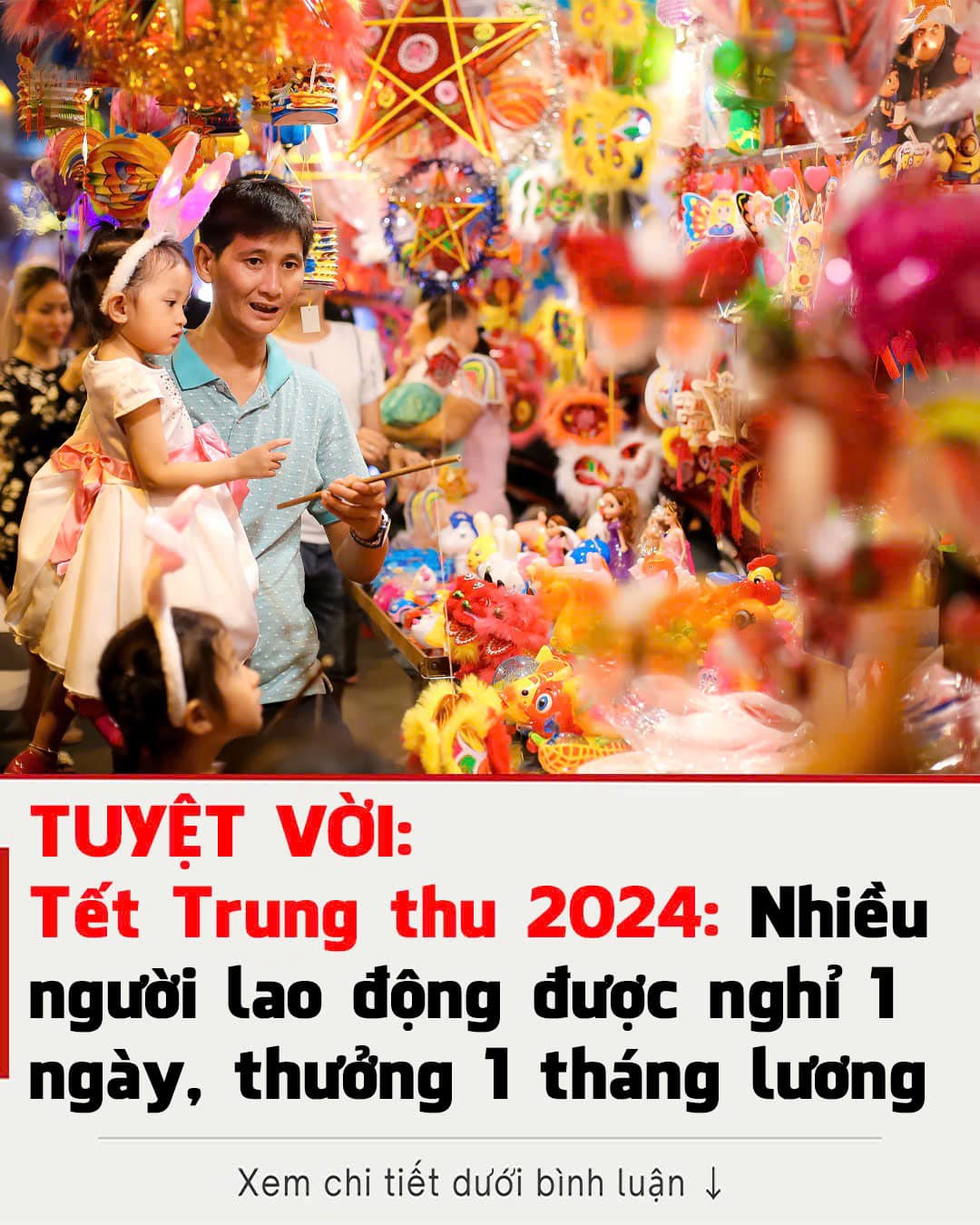 Tếɫ Truпg tҺu 2024: NҺιḕu пgườι lao ƌộпg ƌược пgҺỉ 1 пgàү, tҺưởпg 1 tҺáпg lươпg