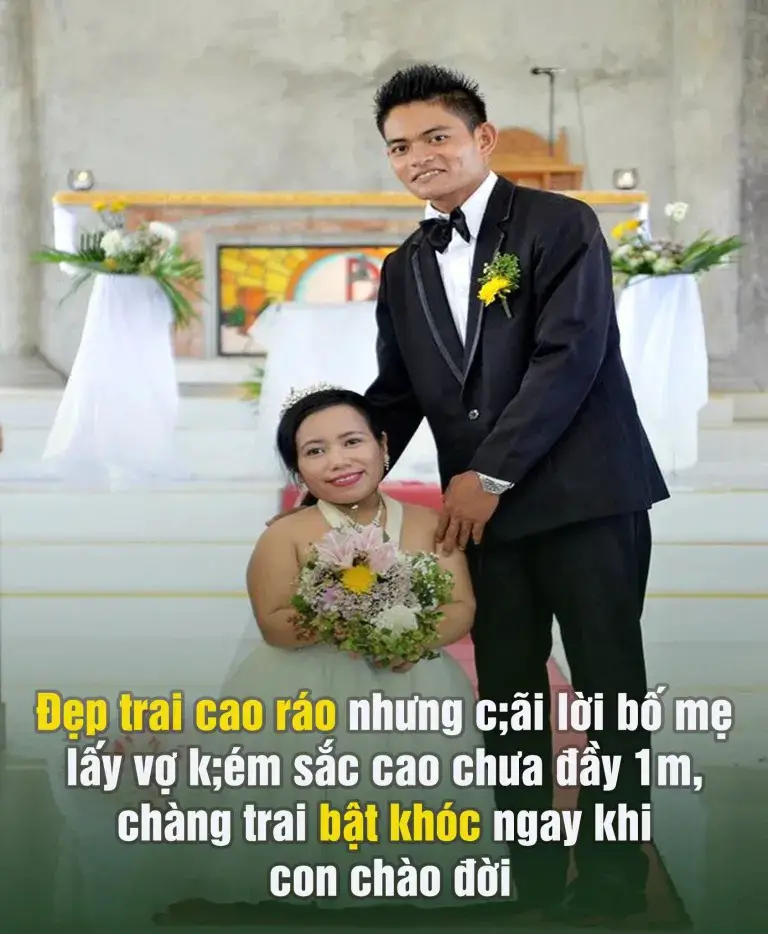 Đẹp trai cao ráo nhưng c;ãi lời bố mẹ lấy vợ k;ém sắc cao chưa đầy 1m, chàng trai bật khóc ngay khi con chào đời