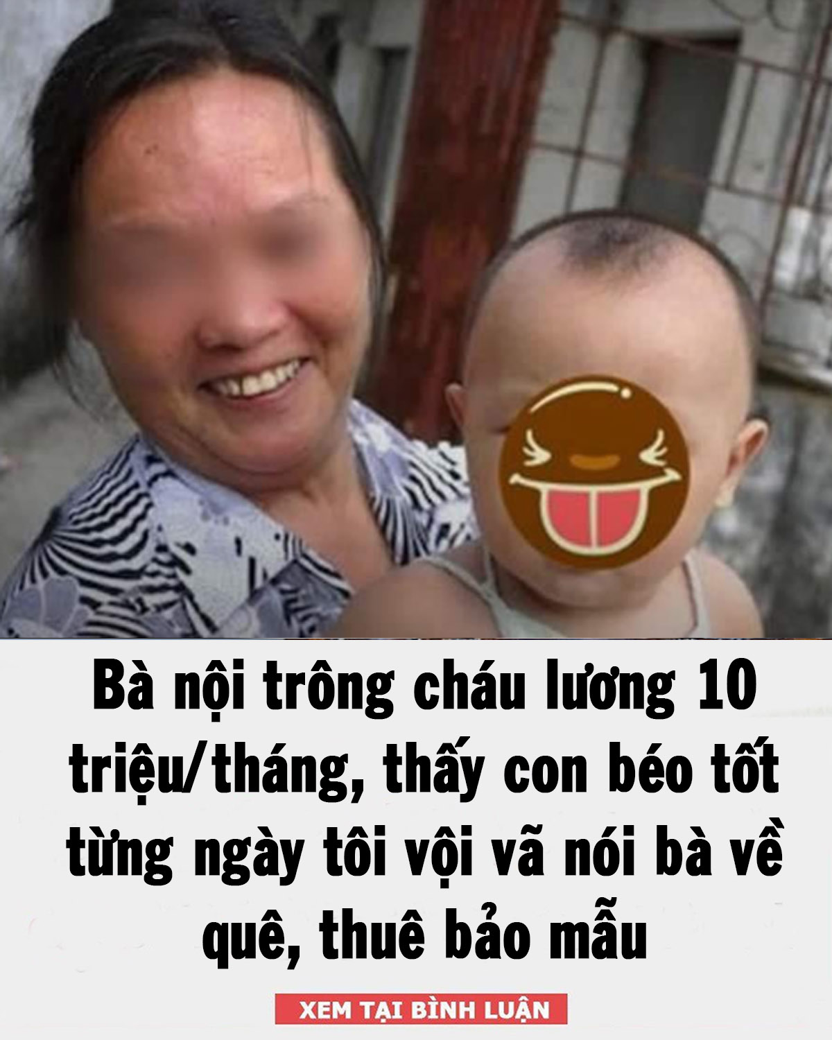 Bà nội trông cháu lương 10 triệu/tháng, thấy con béo tốt từng ngày tôi vội vã nói bà về quê, thuê bảo mẫu