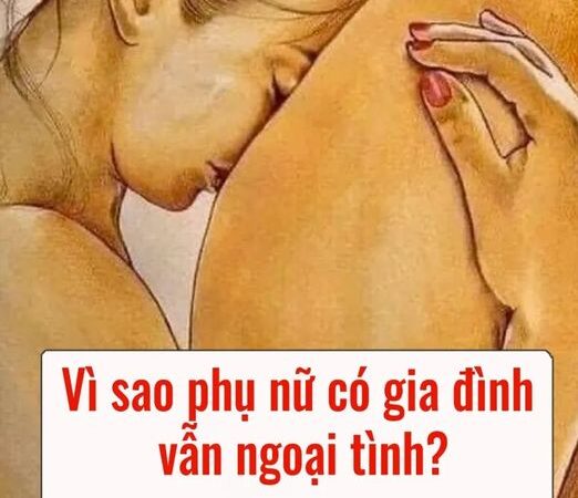 Vì sao phụ nữ có gia đình vẫn ngoại tình? 3 người tâm sự thầm kín