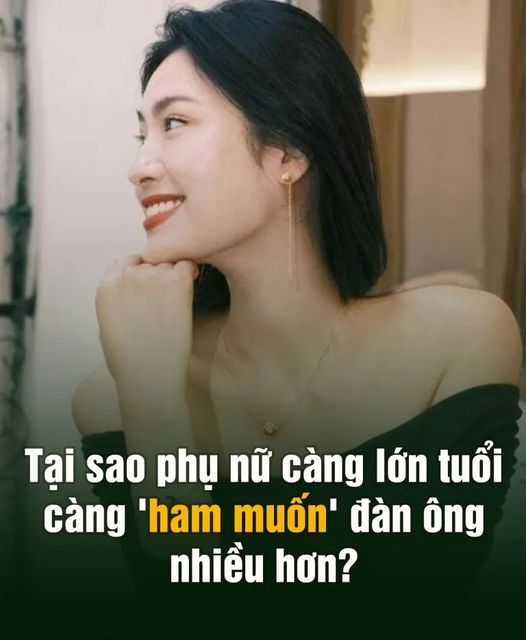 Tại sao phụ nữ càng lớn tuổi càng ‘ham muốn’ đàn ông nhiều hơn? 1 người đàn bà nói thật