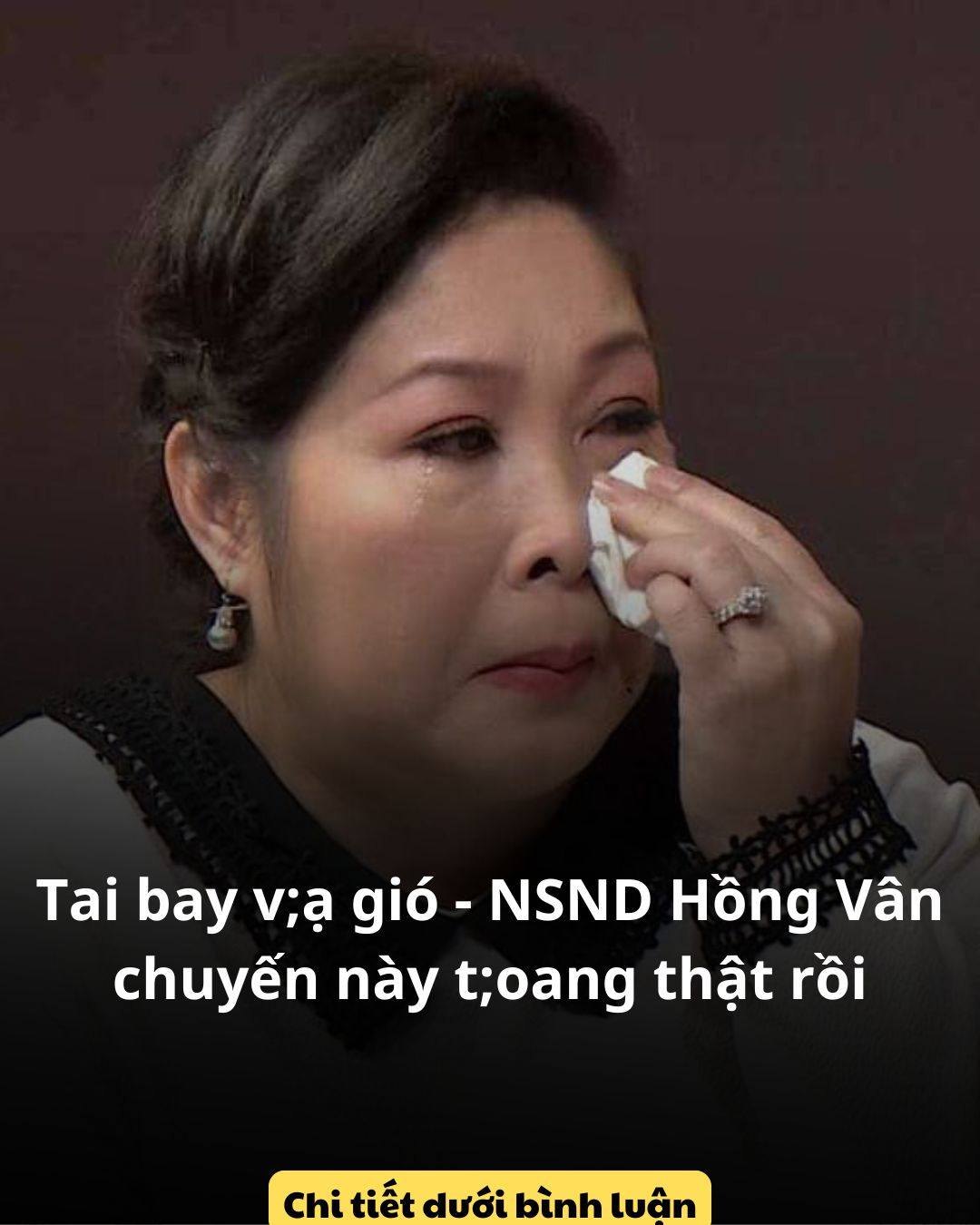 NSND Hồng Vân chuyến này t.o.a.ng thật rồi