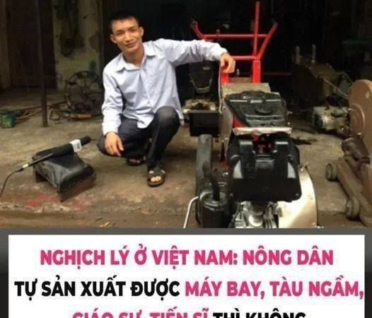 Nghịch lý ở Việt Nam: Nông dân tự sản xuất được máy bay, tàu ngầm, Giáo sư, Tiến sĩ thì không