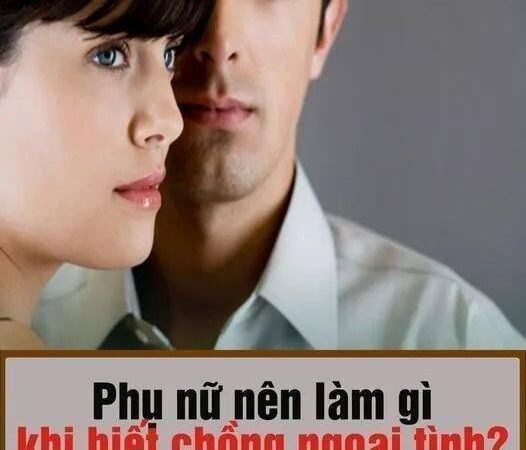 Phụ nữ nên làm gì khi biết chồng ngoại tình?