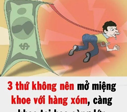 Các cụ dặn: 3 thứ không nên mở miệng khoe với hàng xóm, tự mãn càng cao thì tai họa cũng càng lớn