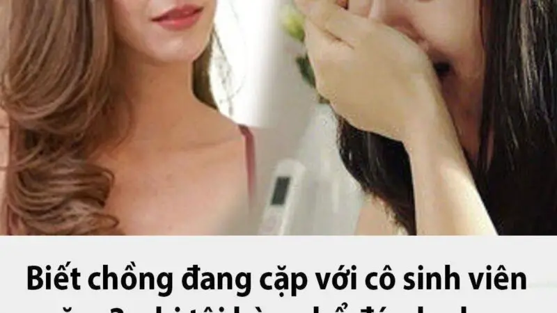 Biết chồng đang cặp với cô sinh viên năm 3, chị tôi hùng hổ đá:nh ghen nhưng chưa làm gì đã phải vã mồ hôi đưa tiểu tam về phòng trọ, ngày nào cũng gọi điện hỏi han